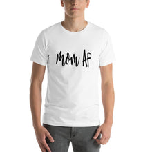 Load image into Gallery viewer, Mom af Unisex T-Shirt