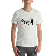 Load image into Gallery viewer, Mom af Unisex T-Shirt