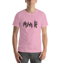 Load image into Gallery viewer, Mom af Unisex T-Shirt